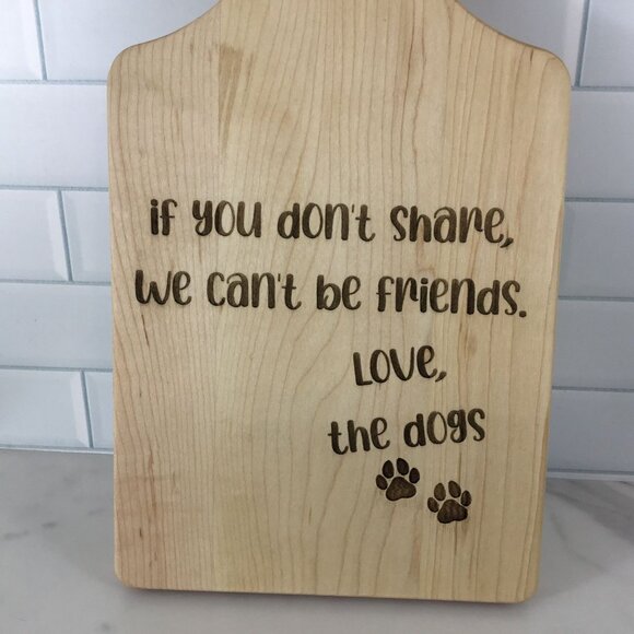 "If You Don't Share" Dog Engraved Maple Paddle Cutting Board with Drip Ring - Picture 7 of 9